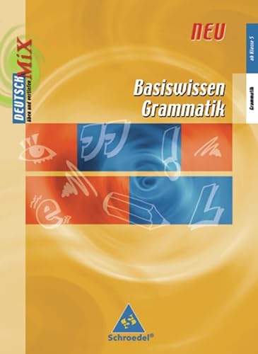 Basiswissen Grammatik - Ausgabe 2004: Basiswissen Grammatik - Ausgabe 2006 von Schroedel